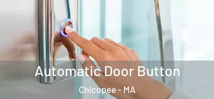 Automatic Door Button Chicopee - MA