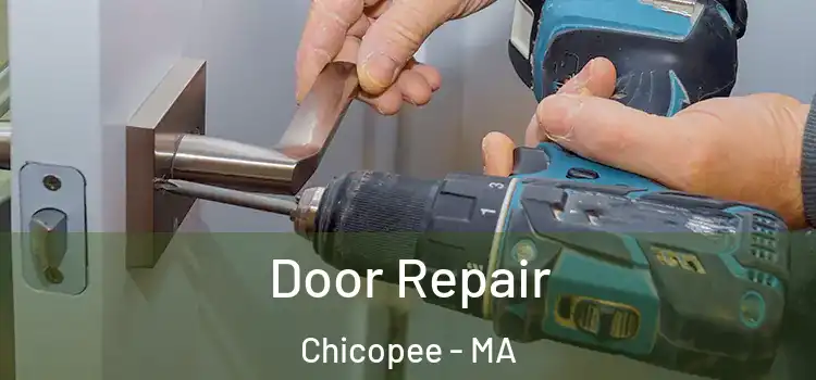 Door Repair Chicopee - MA