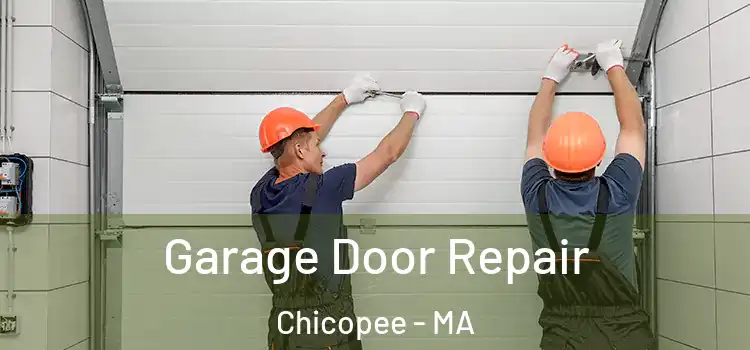  Garage Door Repair Chicopee - MA