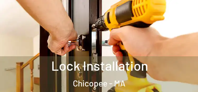 Lock Installation Chicopee - MA