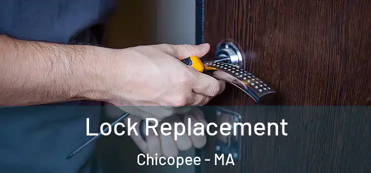 Lock Replacement Chicopee - MA