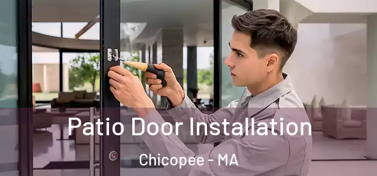 Patio Door Installation Chicopee - MA