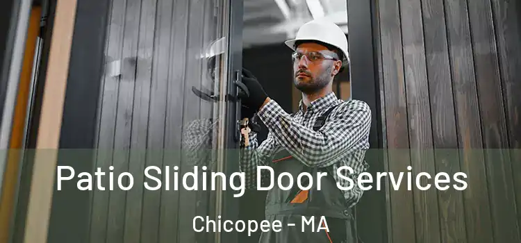 Patio Sliding Door Services Chicopee - MA