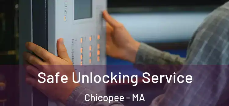 Safe Unlocking Service Chicopee - MA