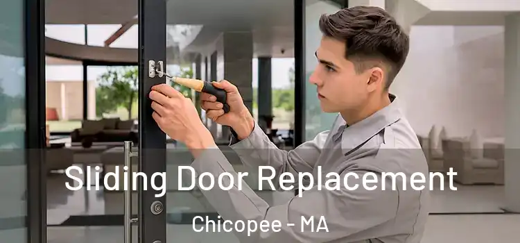 Sliding Door Replacement Chicopee - MA
